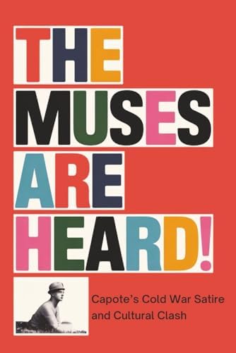The Muses Are Heard: An Account: Capote, Truman: 9780394437323